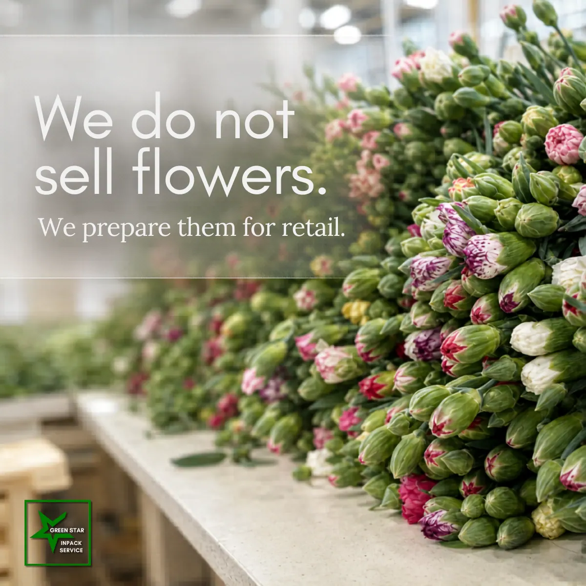 Green Star, komunikat We do not sell flowers, we prepare them for retail